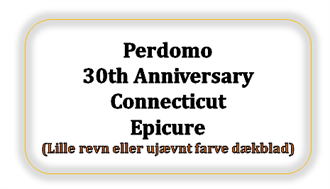 Perdomo 30th Anniversary Box-Pressed Connecticut Epicure (Ujævnt farve dækblad eller lille revn)