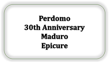 Perdomo 30th Anniversary Maduro Epicure [Begrænset]